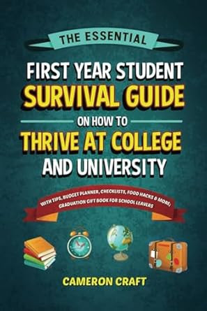 The Essential First-Year Student Survival Guide on How to