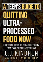 A Teens Guide to Quitting Ultra-Processed Food Now