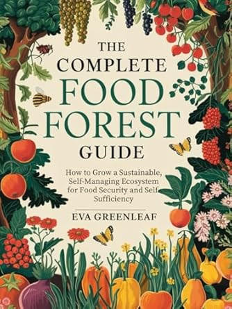 The Complete Food Forest Guide