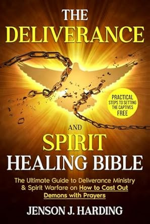 The Deliverance & Spirit Healing Bible