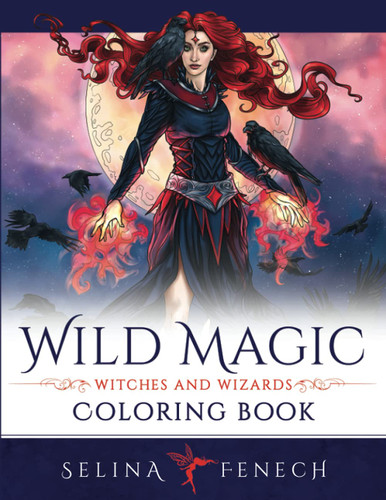 Wild Magic Witches and Wizards Coloring Book