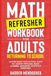 Math Refresher Workbook for Adults Returning to School