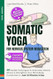 Somatic Yoga For Nervous System Regulation