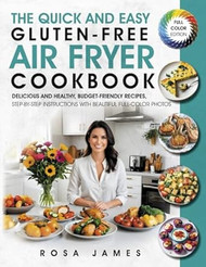The Quick and Easy Gluten-Free Air Fryer Cookbook