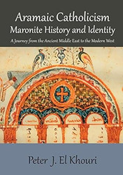 Aramaic Catholicism Maronite History and Identity