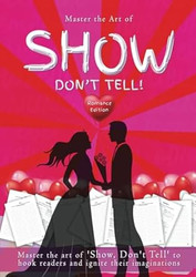Show Don't Tell - Romance Writer's Edition