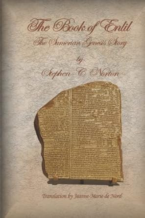 The Book of Enlil: The Sumerian Genesis Story