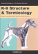 K-9 Structure & Terminology K-9 Structure & Terminology