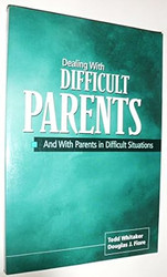 Dealing With Difficult Parents And With Parents in