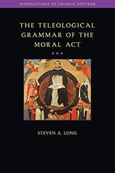 Teleological Grammar of the Moral Act: