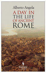 A Day in the Life of Ancient Rome