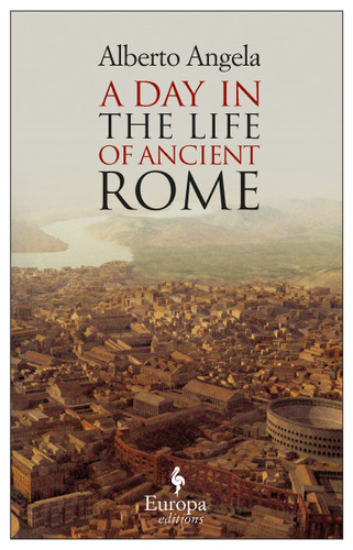 A Day in the Life of Ancient Rome