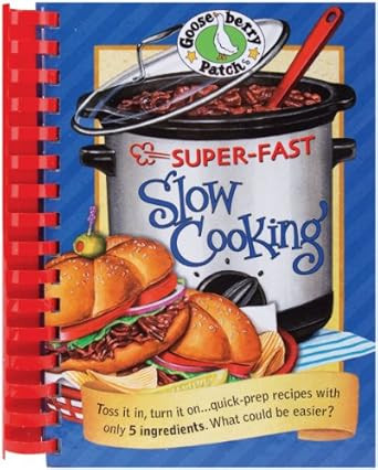 Gooseberry Patch Super-Fast Slow Cooking Book