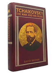 Tchaikovsky: The Man and His Music