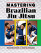Mastering Brazilian Jiu Jitsu