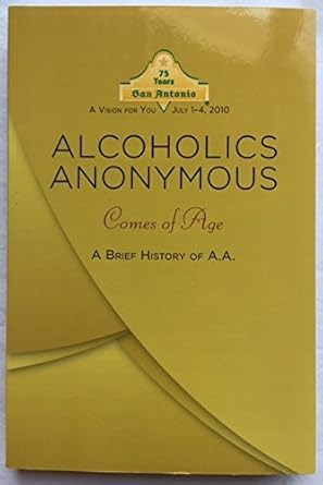 Alcoholics Anonymous Comes of Age