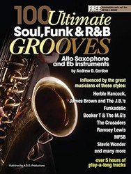 100 Ultimate Soul Funk and R&B Grooves for Alto Saxophone