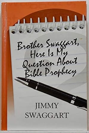 Brother Swaggart Here Is My Question about Bible Prophecy