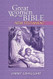 Great Women of the Bible NEW TESTAMENT by Jimmy Swaggart