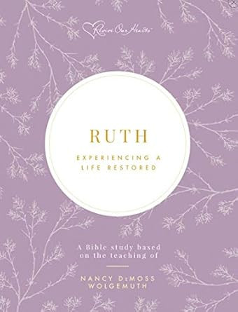 Ruth: Experiencing a Life Restored