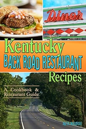 Kentucky Back Road Restaurant Recipes Cookbook