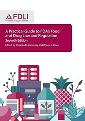 A Practical Guide to FDA's Food and Drug Law and Regulation