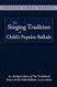 The Singing Tradition of Child's Popular Ballads