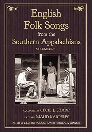 English Folk Songs from the Southern Appalachians Vol 1