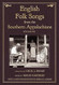 English Folk Songs from the Southern Appalachians Vol 1
