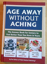 Age Away Without Aching The Answer Book for Seniors to Feel