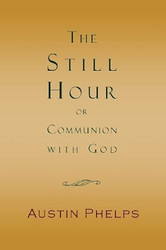The Still Hour; or Communion with God