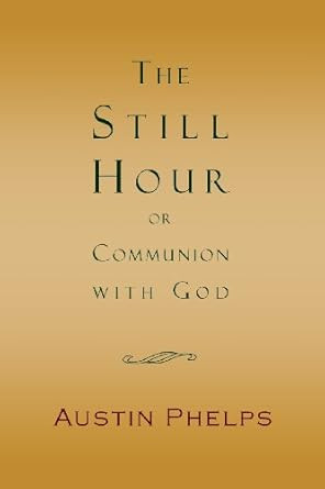 The Still Hour; or Communion with God