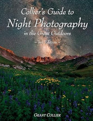 Collier's Guide to Night Photography in the Great Outdoors - 3rd
