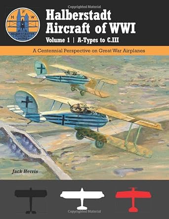 Halberstadt Aircraft of WWI Volume 1 | A-Types to C.III