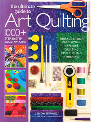 The Ultimate Guide to Art Quilting