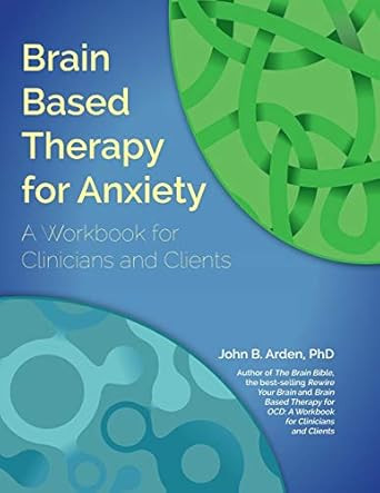 Brain Based Therapy for Anxiety