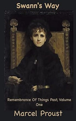 Swann's Way: Remembrance of Things Past Volume One