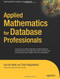 Applied Mathematics For Database Professionals
