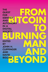 From Bitcoin to Burning Man and Beyond
