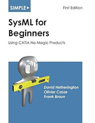 Simple SysML for Beginners: Using CATIA No Magic Products