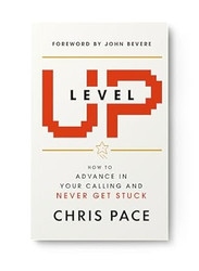 Level Up: How to Advance in Your Calling and Never Get Stuck