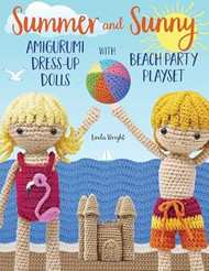 Summer and Sunny Amigurumi Dress-Up Dolls with Beach Party