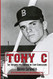 Tony C: The Triumph and Tragedy of Tony Conigliaro