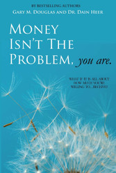 Money Isn't the Problem You Are