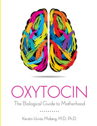 Oxytocin: The Biological Guide To Motherhood