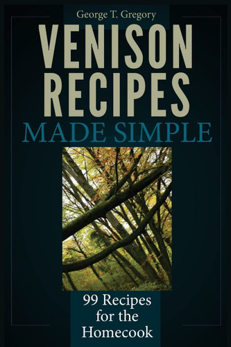 Venison Recipes Made Simple