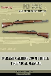 Garand U.S. Rifle Caliber .30 M1 Field Manual