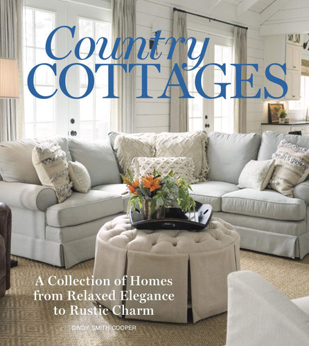 Country Cottages: Relaxed Elegance to Rustic Charm