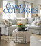 Country Cottages: Relaxed Elegance to Rustic Charm