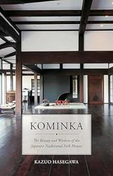 Kominka: The Beauty and Wisdom of Japanese Traditional House